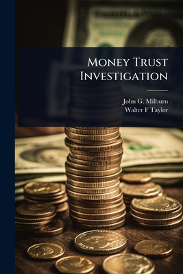 Money Trust Investigation 1024052869 Book Cover
