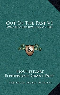 Out of the Past V1: Some Biographical Essays (1... 1164998021 Book Cover