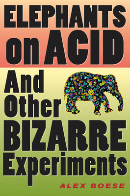 Elephants on Acid : And Other Bizarre Experiments