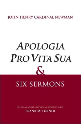 Apologia Pro Vita Sua and Six Sermons 0300115075 Book Cover