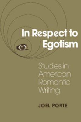 In Respect to Egotism: Studies in American Roma... 0521362733 Book Cover