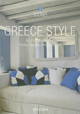 Greece Style: Exteriors, Interiors, Details 3822840181 Book Cover