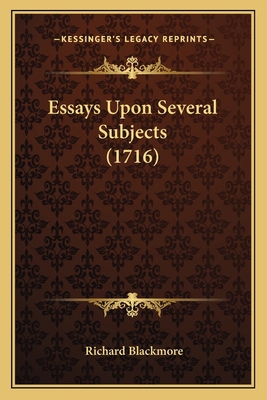 Essays Upon Several Subjects (1716) 116404883X Book Cover