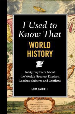 I Used to Know That: World History: Intriguing ... 1606524593 Book Cover