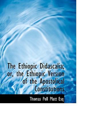 The Ethiopic Didascalia; Or, the Ethiopic Versi... 1140071688 Book Cover