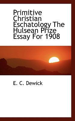 Primitive Christian Eschatology the Hulsean Pri... 1116810158 Book Cover