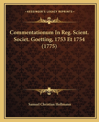 Commentationum In Reg. Scient. Societ. Goetting... [Latin] 1166162257 Book Cover