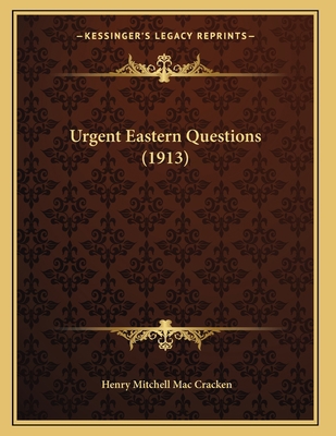 Urgent Eastern Questions (1913) 1167164997 Book Cover