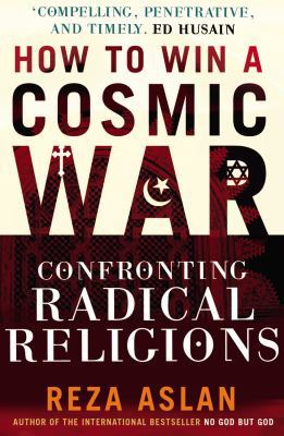 How to Win a Cosmic War: Confronting Radical Re... 009953889X Book Cover