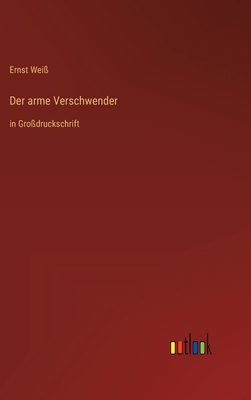 Der arme Verschwender: in Großdruckschrift [German] 3368290274 Book Cover