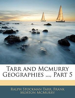 Tarr and McMurry Geographies ..., Part 5 1142123235 Book Cover