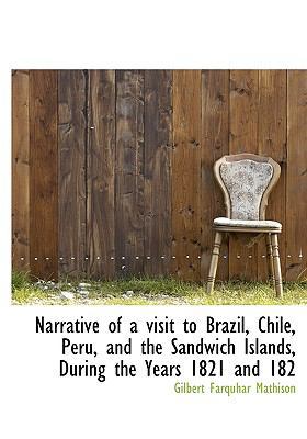 Narrative of a Visit to Brazil, Chile, Peru, an... 1115347861 Book Cover