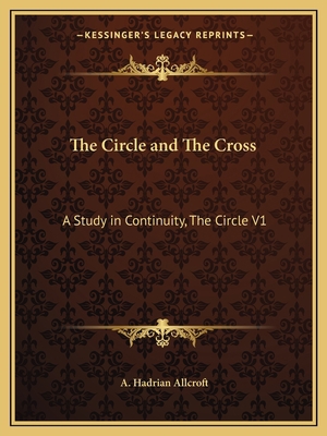 The Circle and The Cross: A Study in Continuity... 1162624175 Book Cover
