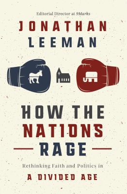 How the Nations Rage: Rethinking Faith and Poli... 1400207649 Book Cover