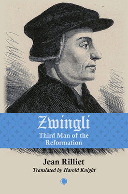 Zwingli: Third Man of the Reformation 0227179633 Book Cover