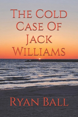 The Cold Case Of Jack Williams            Book Cover