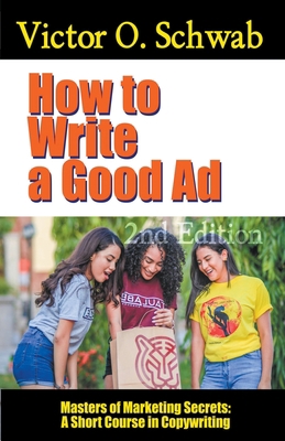 How to Write a Good Ad: A Short Course in Copyw... B09V4PFR39 Book Cover