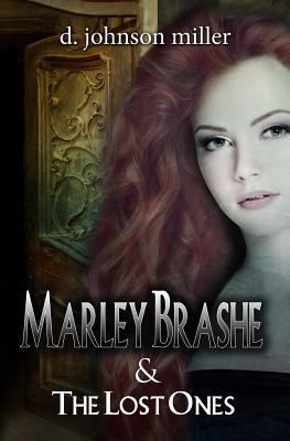 Marley Brashe: and the Lost Ones 1500763071 Book Cover
