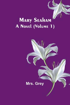 Mary Seaham: A Novel (Volume 1) 9356908710 Book Cover