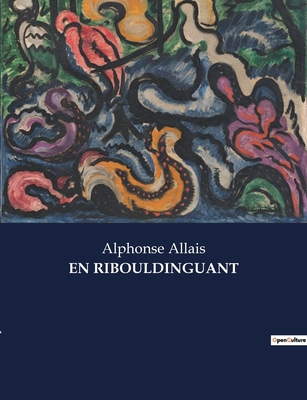 En Ribouldinguant: Une exploration humoristique... [French] B0CD35X6VK Book Cover