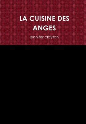 La Cuisine Des Anges [French] 1326764128 Book Cover