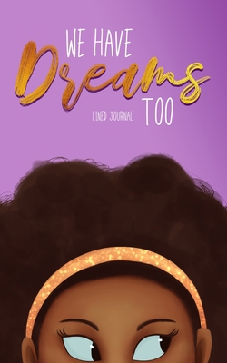 We Have Dreams Too 1734201347 Book Cover