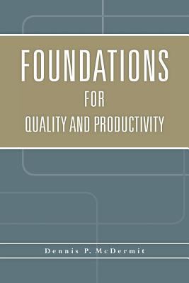 Foundations for Quality and Productivity 1479257524 Book Cover