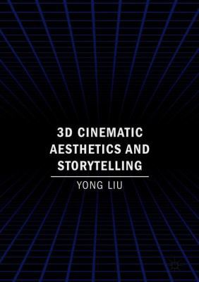 3D Cinematic Aesthetics and Storytelling 3319727419 Book Cover