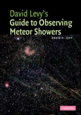 David Levy's Guide to Observing Meteor Showers 0521696917 Book Cover