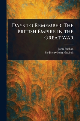 Days to Remember: The British Empire in the Gre... 1023418843 Book Cover
