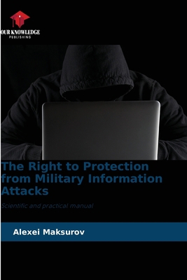 The Right to Protection from Military Informati... 6205715120 Book Cover