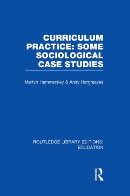 Curriculum Practice: Some Sociological Case Stu... 1138008427 Book Cover