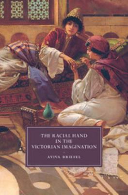 The Racial Hand in the Victorian Imagination 1107116589 Book Cover