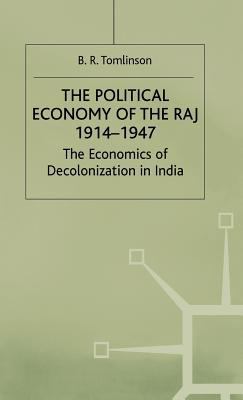 The Political Economy of the Raj 1914-1947: The... 0333223616 Book Cover