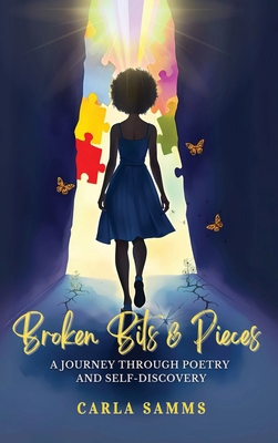 Broken Bits & Pieces: A Journey Through Poetry ... 1998245357 Book Cover