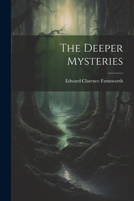 The Deeper Mysteries 1021242594 Book Cover