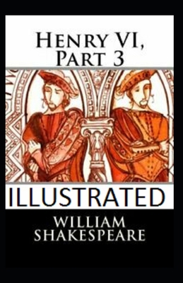Paperback Henry VI, Part 3 Illustrated Book