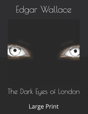 The Dark Eyes of London: Large Print 1654845094 Book Cover