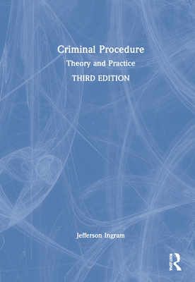Criminal Procedure: Theory and Practice 0367371723 Book Cover