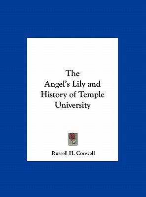 The Angel's Lily and History of Temple University 1161391649 Book Cover