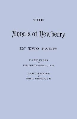 Annals of Newberry [South Carolina]. in Two Par... 0806379928 Book Cover