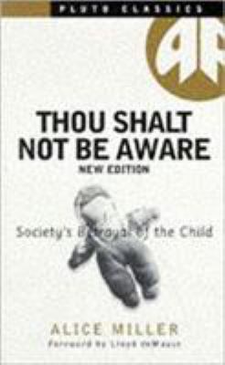 Thou Shalt Not Be Aware: Society's Betrayal of ... 0745313353 Book Cover