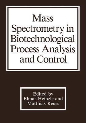 Mass Spectrometry in Biotechnological Process A... 1475701713 Book Cover