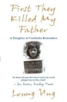 First They Killed My Father: A Daughter of Camb... 1840185198 Book Cover