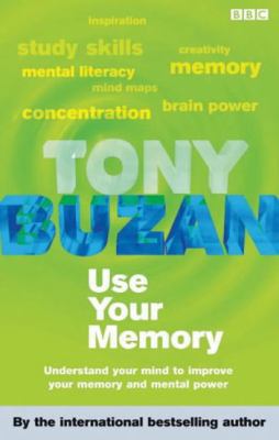 Use Your Memory : Understand Your Mind to Impro... 0563487038 Book Cover