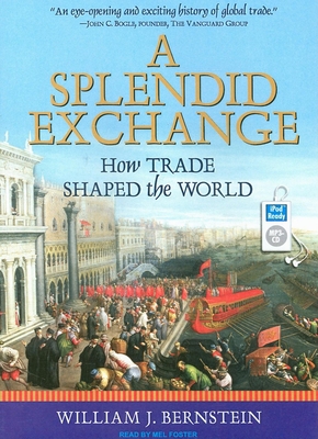 A Splendid Exchange: How Trade Shaped the World 1400156696 Book Cover