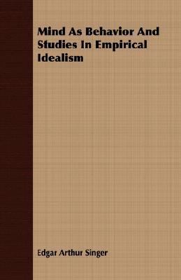 Mind as Behavior and Studies in Empirical Idealism 1406737569 Book Cover