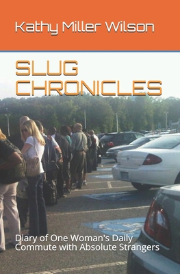 Slug Chronicles: Diary of One Woman's Daily Com... B08HG7TQFC Book Cover