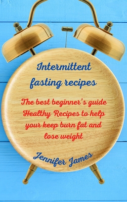 Intermittent fasting recipes: The best beginner... 1802666168 Book Cover
