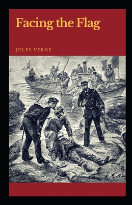 Facing the Flag: Jules Verne (Classics, Literat... B091G84WP8 Book Cover